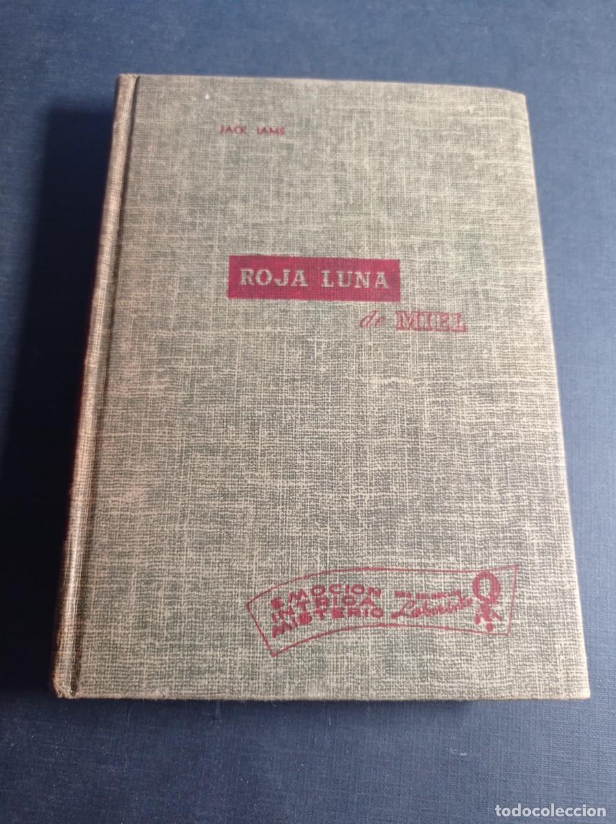 Libros de segunda mano: ROJA LUNA DE MIEL. JACK IAMS. TRADUCE LILA WHITT. NOVELAS LABERINTO. CUMBRE, 1953, M&Eacute;XICO +++