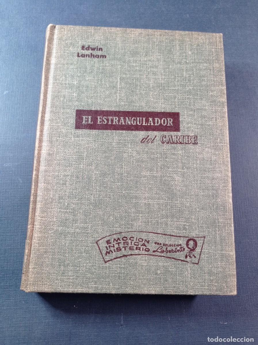 Libros de segunda mano: EL ESTRANGULADOR DEL CARIBE. EDWIN LANHAN. RAM&Oacute;N PALAZ&Oacute;N. NOVELAS LABERINTO. CUMBRE, 1954, M&Eacute;XICO ++