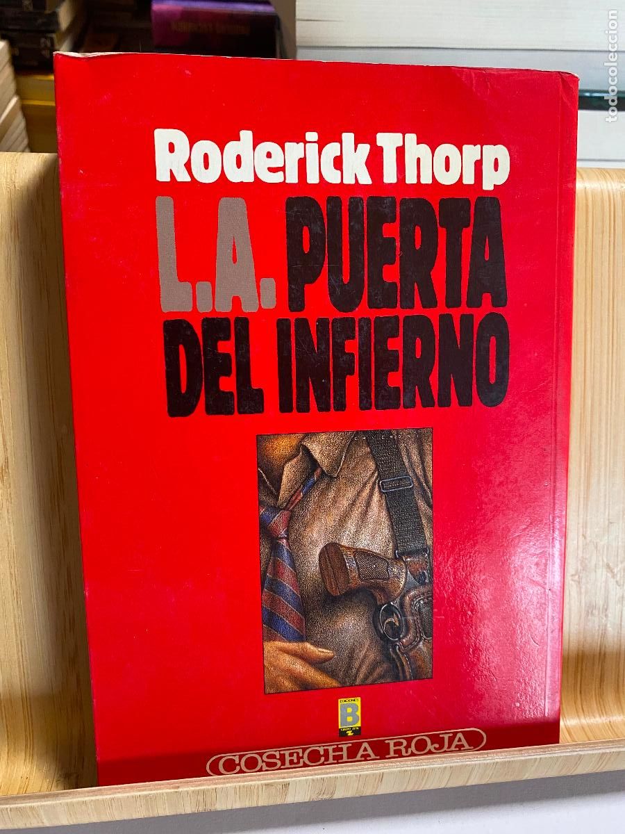 Libros de segunda mano: L.A. PUERTA DEL INFIERNO. RODERICK THORP. EDICIONES B