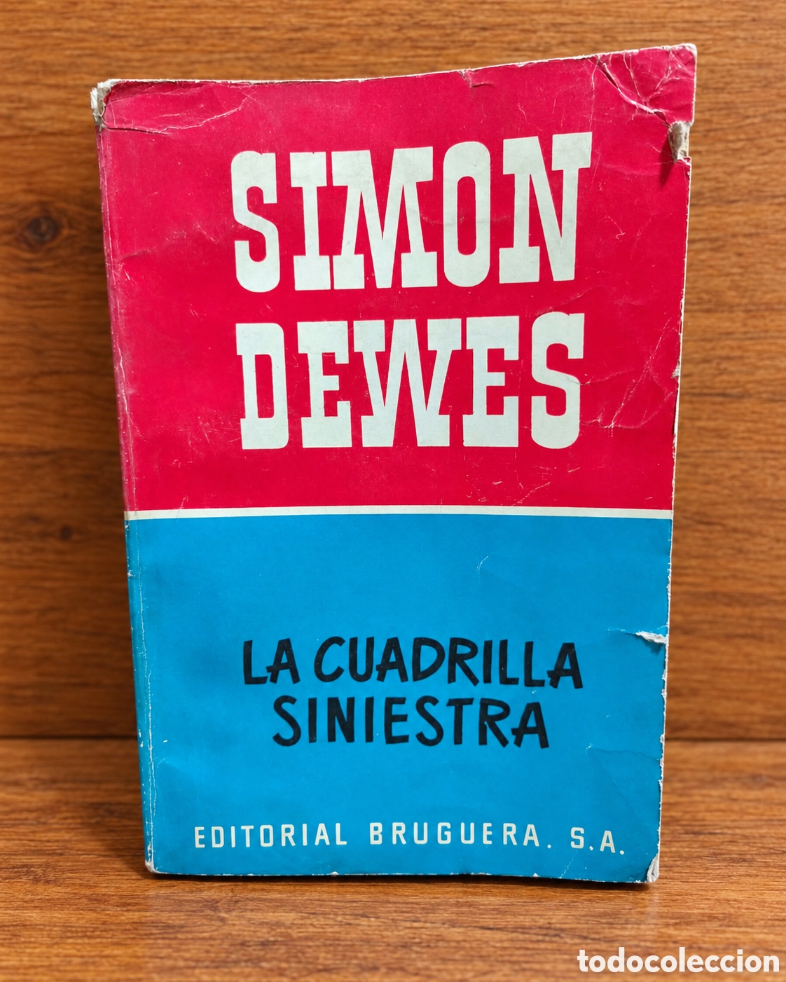 Libros de segunda mano: SIMON DEWES &ndash; LA CUADRILLA SINIESTRA &ndash; EDITORIAL BRUGUERA &ndash; 1953 &ndash; LML