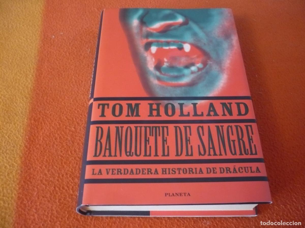 Libros de segunda mano: BANQUETE DE SANGRE (HOLLAND) VERDADERA HISTORIA DRACULA VAMPIROS TERROR PLANETA 1998