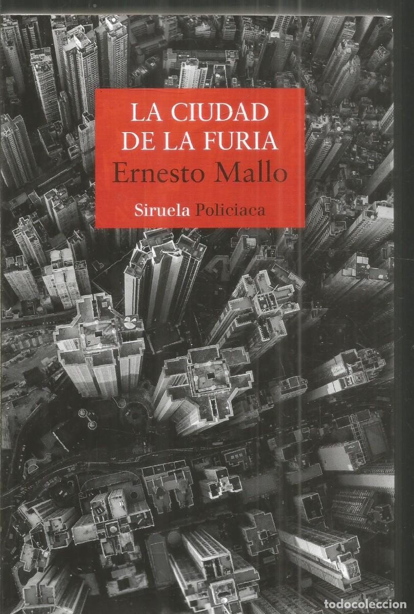 Libros de segunda mano: ERNESTO MALLO. LA CIUDAD DE LA FURIA. SIRUELA