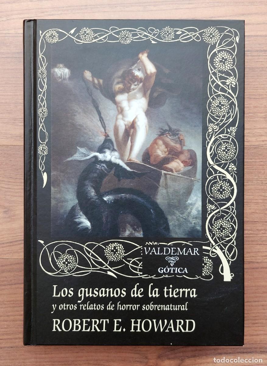 Libros de segunda mano: * LOS GUSANOS DE LA TIERRA DE ROBERT E.HOWARD - VALDEMAR G&Oacute;TICA