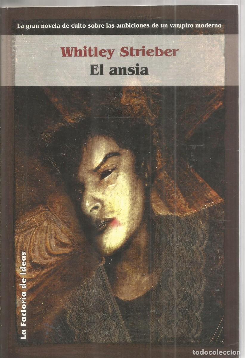 Libros de segunda mano: WHITLEY STRIEBER. EL ANSIA. LA FACTORIA DE IDEAS. PRIMERA EDICION