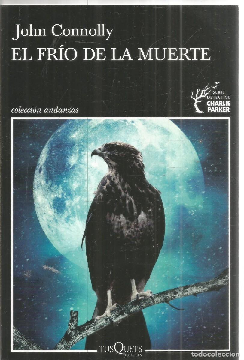 Libros de segunda mano: JOHN CONNOLLY. EL FRIO DE LA MUERTE. TUSQUETS ANDANZAS. PRIMERA EDICION