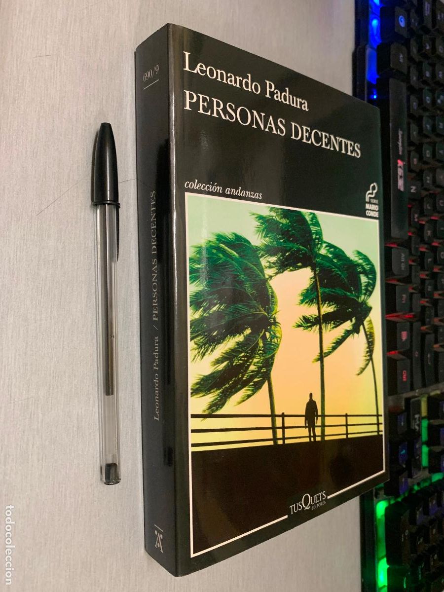 Libros de segunda mano: PERSONAS DECENTES (SERIE MARIO CONDE)/ LEONARDO PADURA / TUSQUETS EDITORES 1&ordf; EDICI&Oacute;N 2022