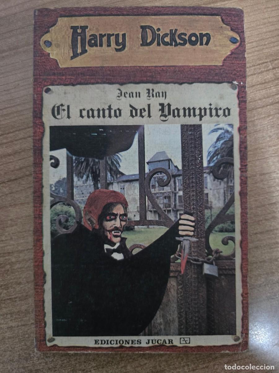 Libros de segunda mano: Harry Dickson 1.El Canto del Vampiro.Jean Ray.Ediciones Jucar