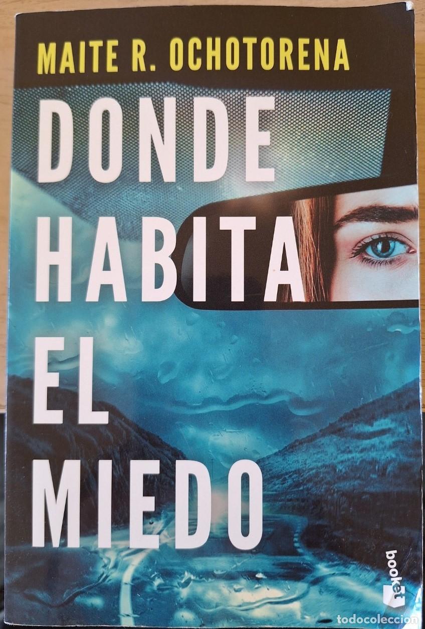Libros de segunda mano: DONDE HABITA EL MIEDO. - OCHOTORENA, Maite R.