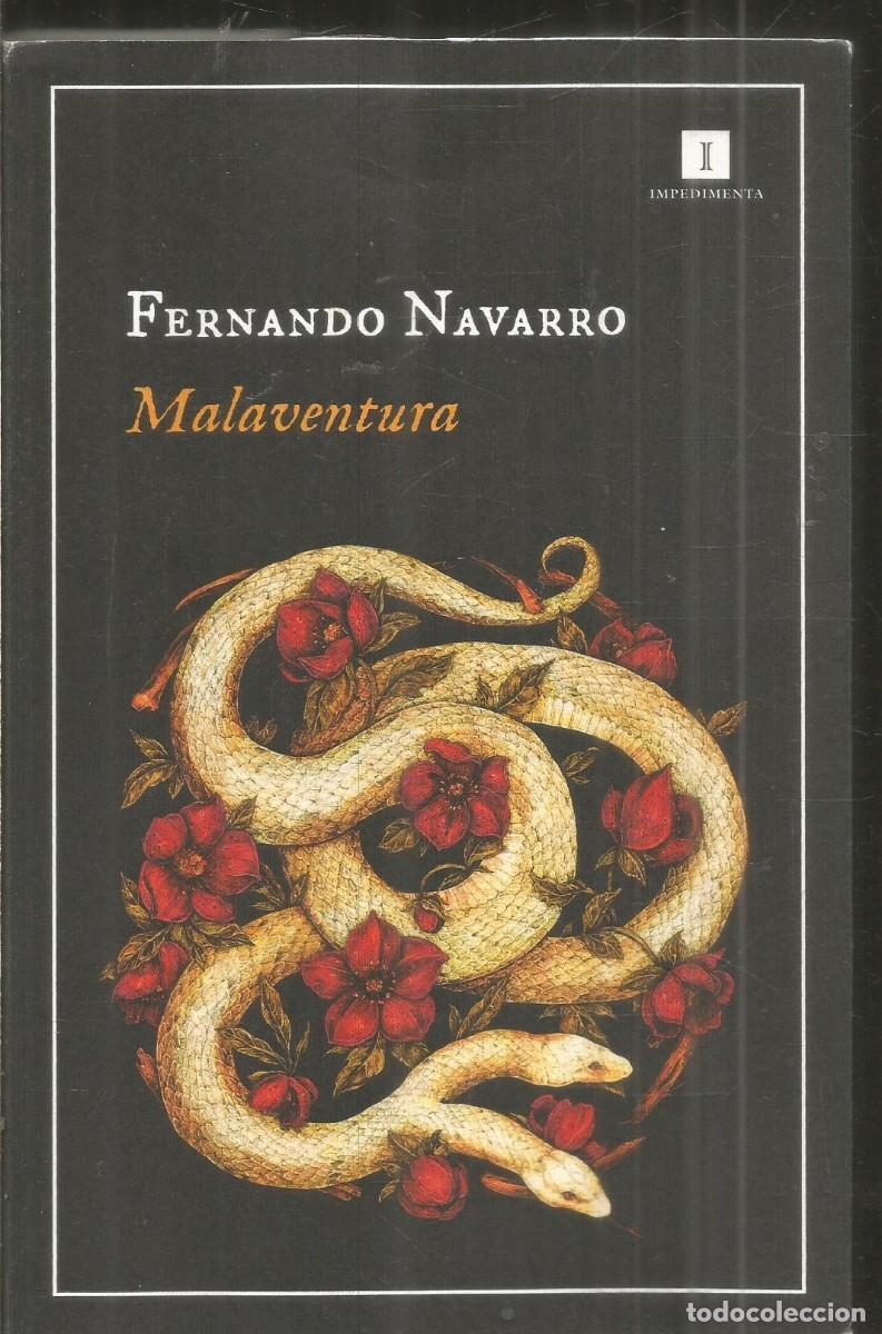 Libros de segunda mano: DEDICADO POR EL AUTOR FERNANDO NAVARRO. MALAVENTURA. IMPEDIMENTA.