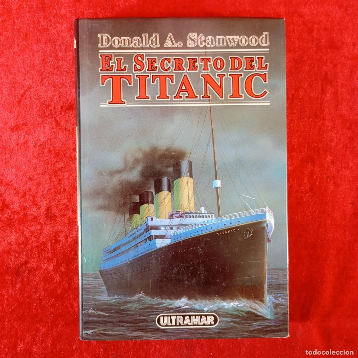 Libros de segunda mano: EL SECRETO DEL TITANIC - DONALD A. STANWOOD - ULTRAMAR / 2212