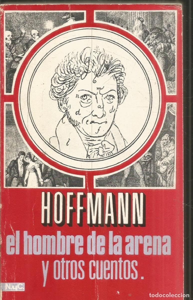 Libros de segunda mano: E.T.A. HOFFMANN. EL HOMBRE DE LA ARENA Y OTROS CUENTOS