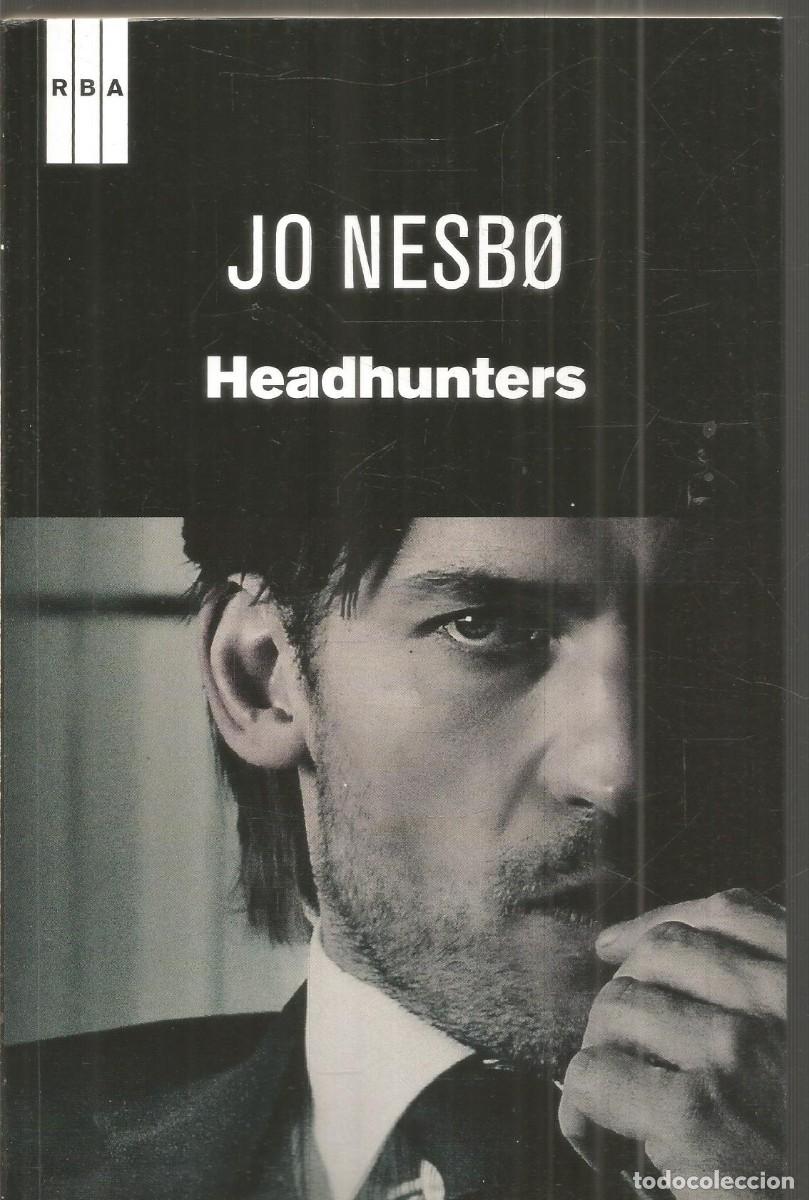 Libros de segunda mano: JO NESBO. HEADHUNTERS. RBA. PRIMERA EDICION