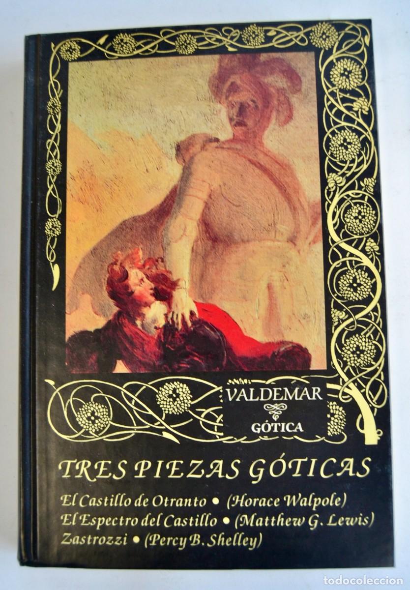 Libros de segunda mano: Tres Piezas G&oacute;ticas. (Walpole / M. G. Lewis / P. B. Shelley). Valdemar G&oacute;tica. Tapa dura. 1993