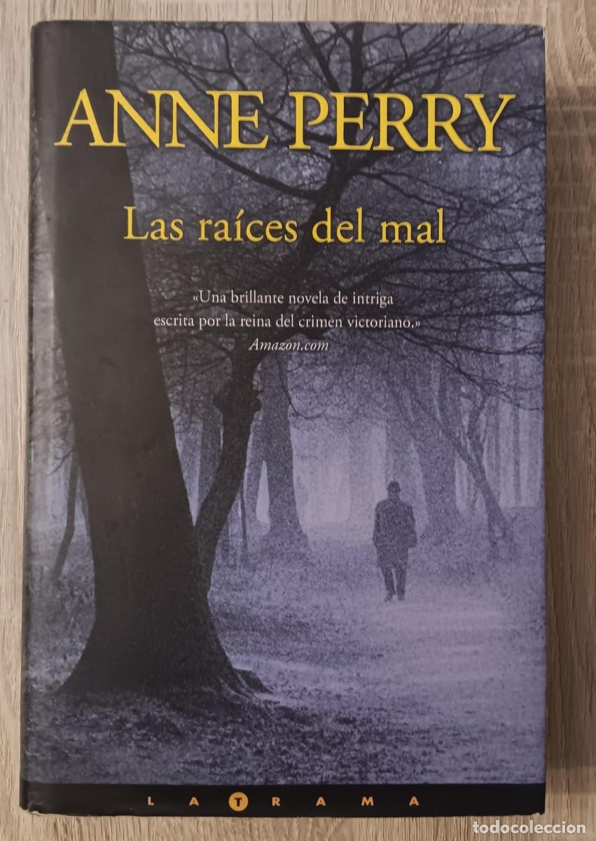 Libros de segunda mano: LAS RAICES DEL MAL ANNE PERRY EDICIONES B