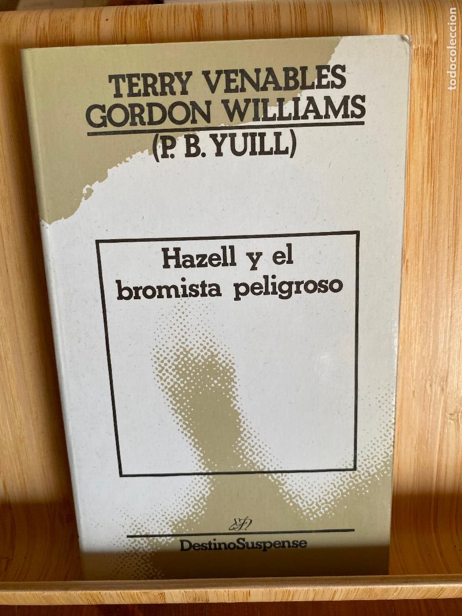 Libros de segunda mano: HAZELL Y EL BROMISTA PELIGROSO. TERRY VENABLES Y GORDON WILLIAMS (P. B. YUILL). ED. DESTINO