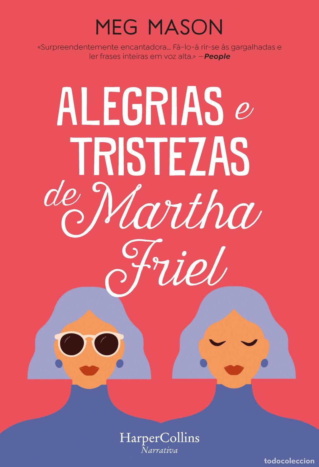 Libros de segunda mano: Alegrias e Tristezas de Martha Friel - Meg Mason - Harpercollins - Narrativa
