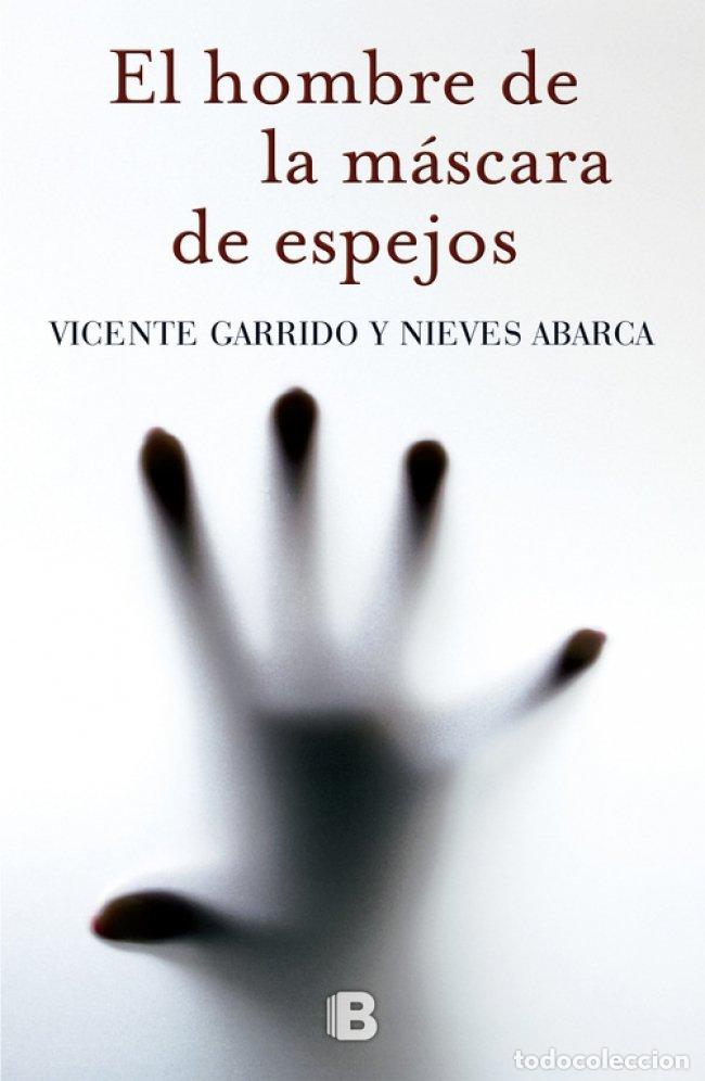 Libros de segunda mano: El Hombre de la Mascara de Espejos - Vicente Garrido - Editorial B - La Trama