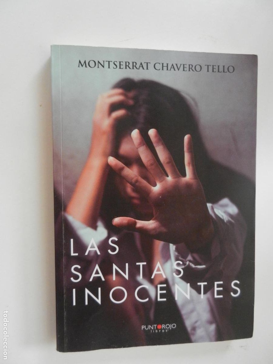 Libros de segunda mano: LAS SANTAS INOCENTES - MONTSERRAT CHAVERO TELLO - PUNTO ROJO - 2020