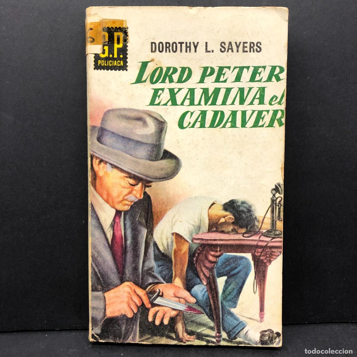 Libros de segunda mano: LORD PETER EXAMINA EL CADAVER - DOROTHY L. SAYERS - G. P. POLICIACA / 132