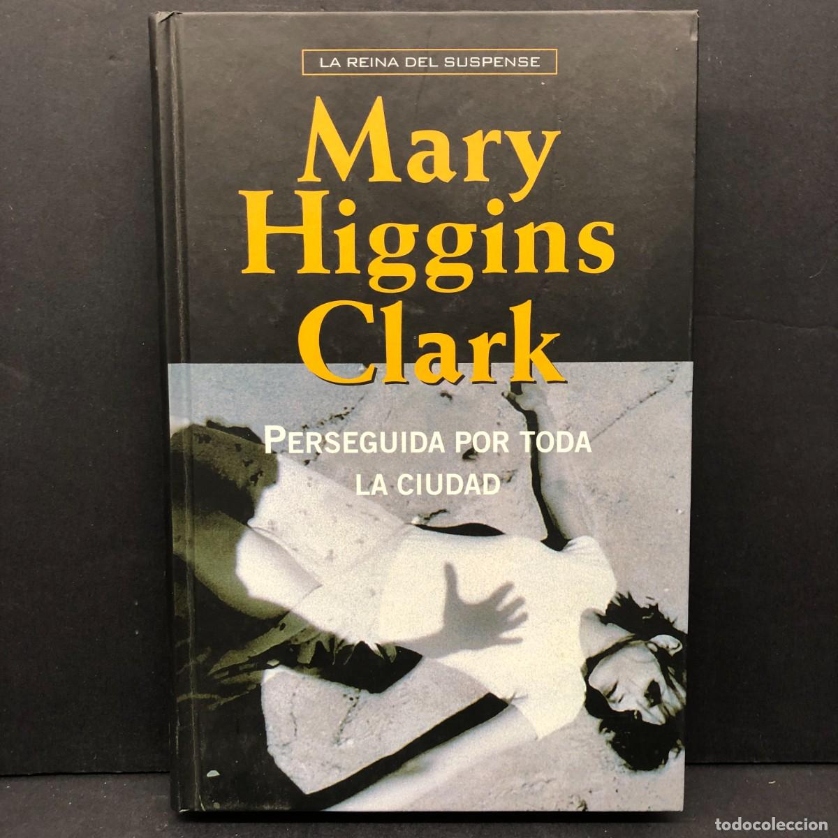 Libros de segunda mano: MARY HIGGINS CLARK - PERSEGUIDA POR TODA LA CIUDAD - LA REINA DEL SUSPENSE / 150