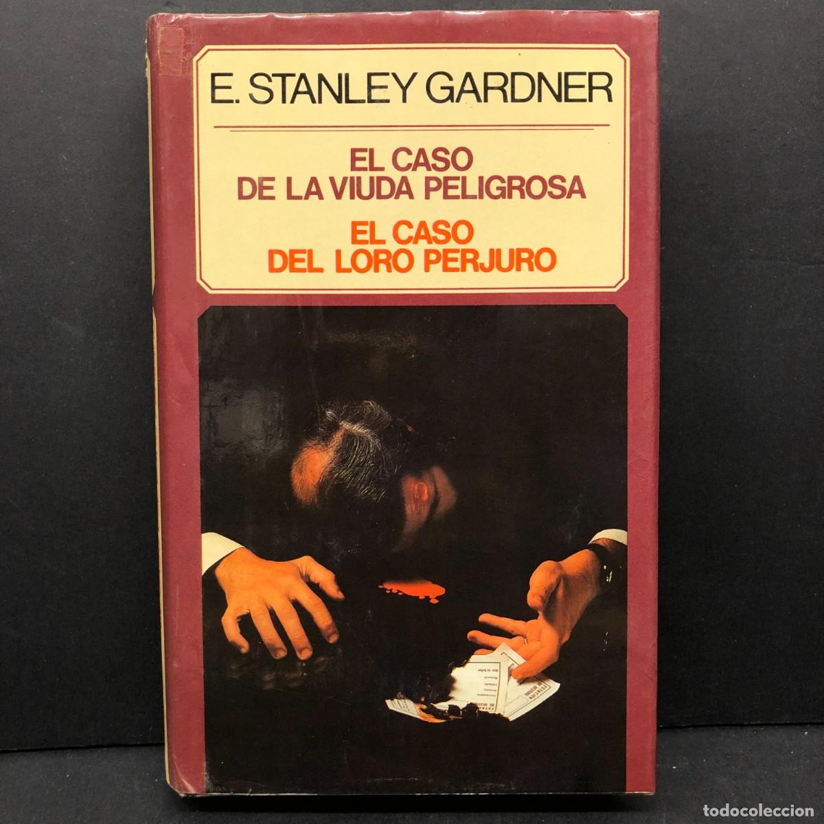 Libros de segunda mano: E. STANLEY GARDNER - EL CASO DE LA VIUDA PELIGROSA - EL CASO DEL LORO PERJURO / 157