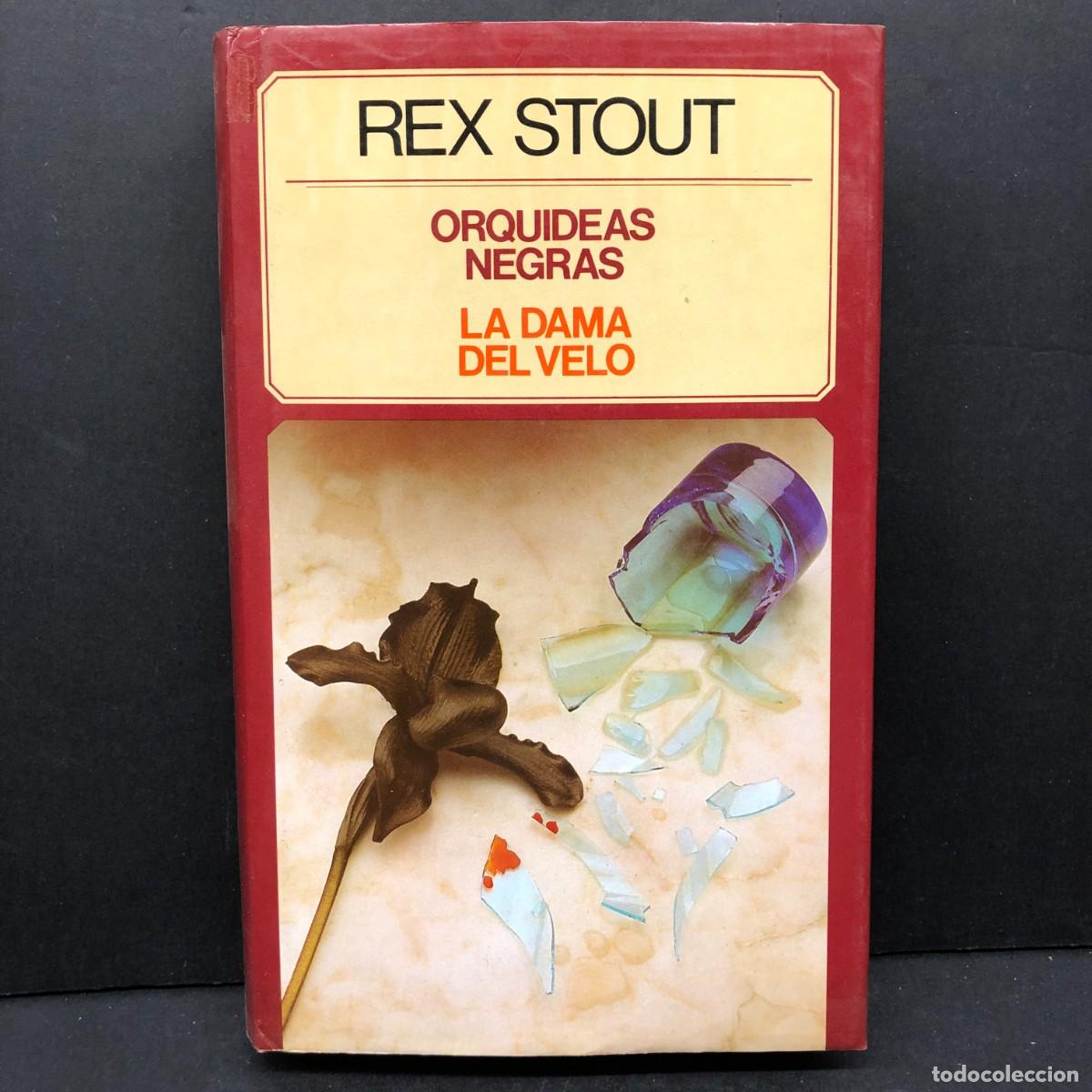Libros de segunda mano: REX STOUT - ORQUIDEAS NEGRAS - LA DAMA DEL VELO - 1982 / 158