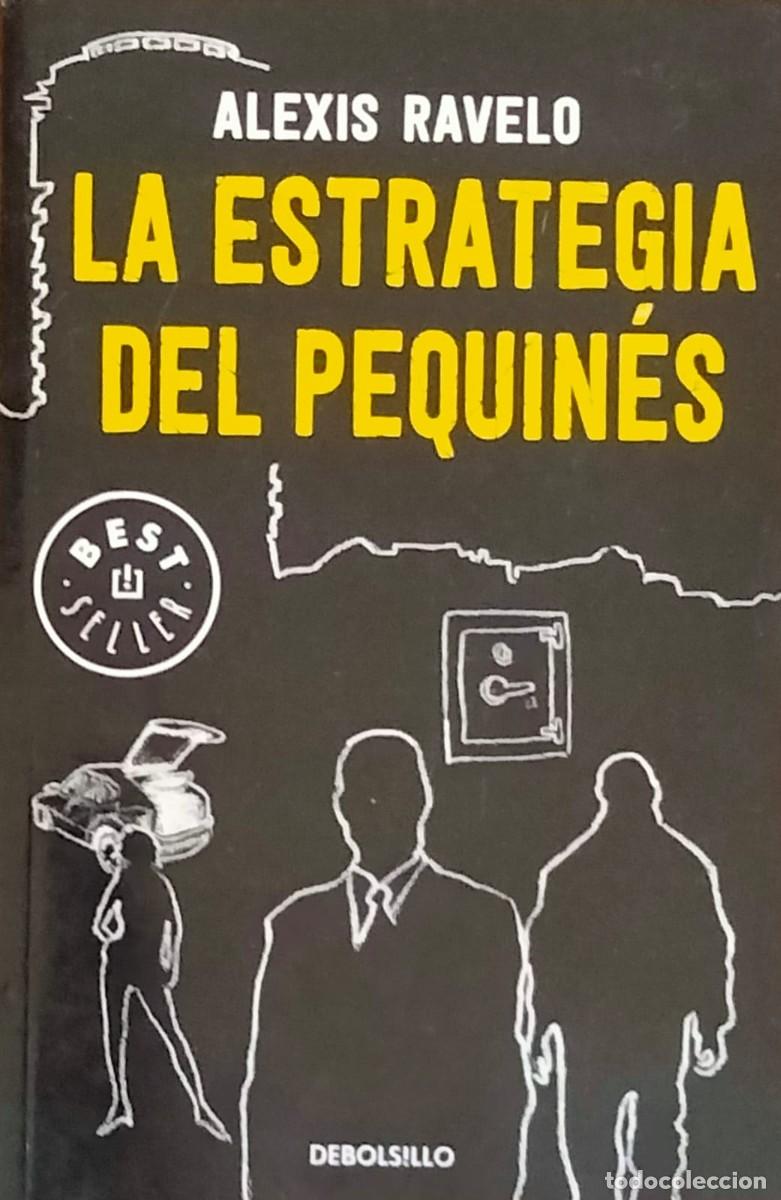 Libros de segunda mano: Alexis Ravelo-La estrategia del pequin&eacute;s.Debolsillo.2017.