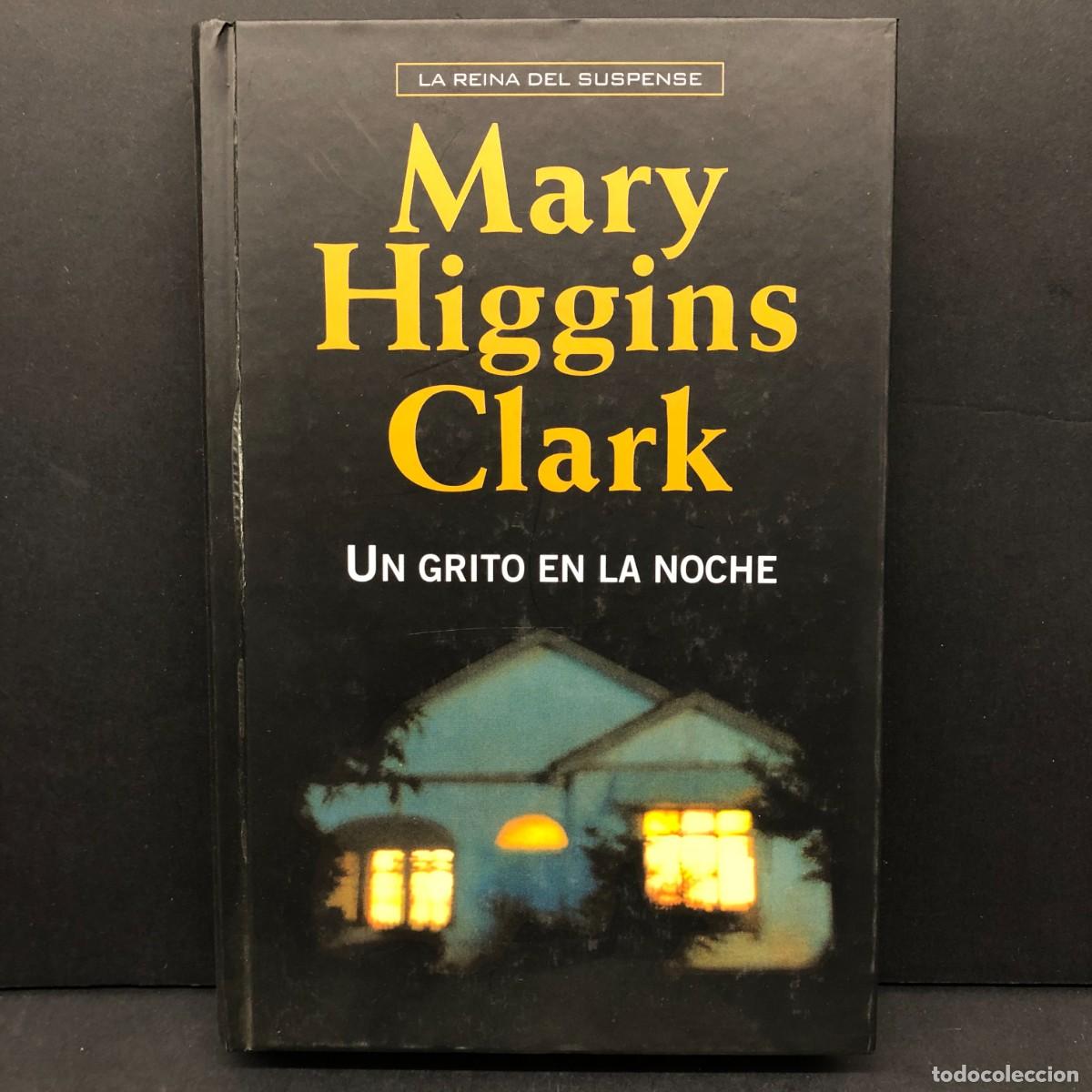 Libros de segunda mano: MARY HIGGINS CLARK - UN GRITO EN LA NOCHE - LA REINA DEL SUSPENSE / 221