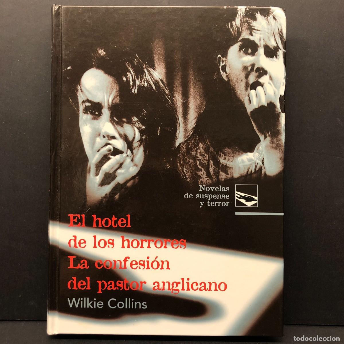Libros de segunda mano: EL HOTEL DE LOS HORRORES - LA CONFESI&Oacute;N DEL PASTOR ANGLICANO. WILKIE COLLINS - NOVELA SUSPENSE / 282