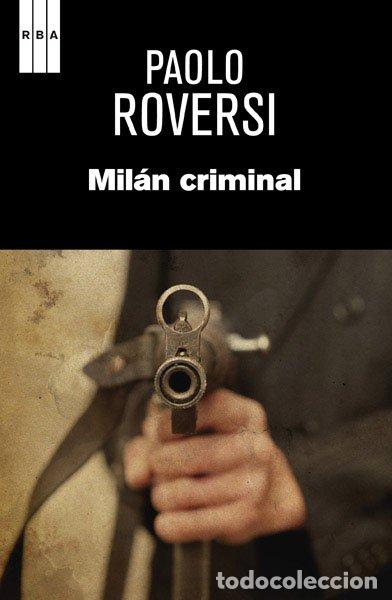 Libros de segunda mano: Mil&aacute;n Criminal - Paolo Roversi - Rba Libros - Novela Polic&iacute;aca, N&ordm; 261