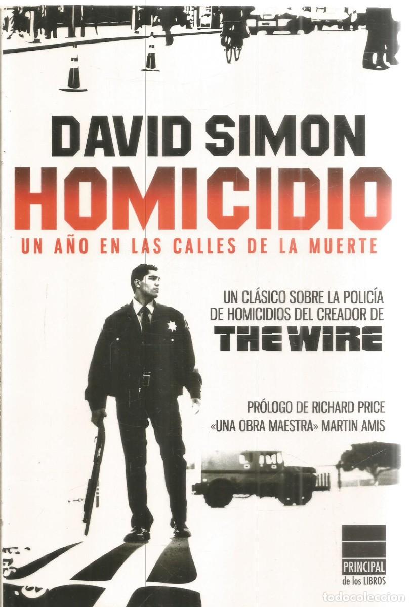 Libros de segunda mano: DAVID SIMON. HOMICIDIO. UN A&Ntilde;O EN LAS CALLES DE LA MUERTE. PRIMERA EDICION