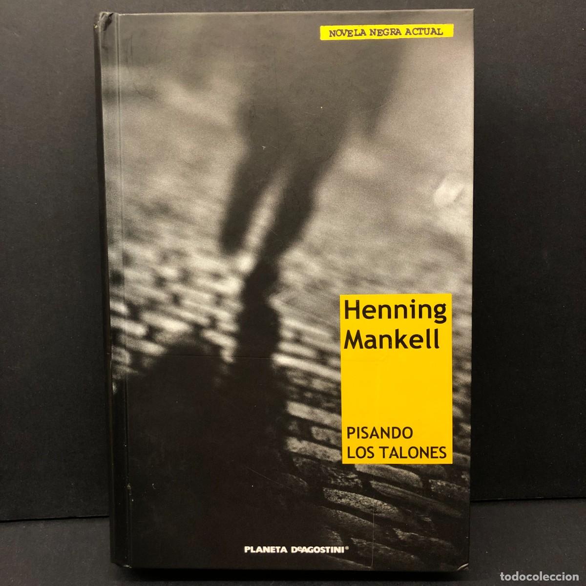 Libros de segunda mano: HENNING MANKELL - PISANDO LOS TALONES - NOVELA NEGRA ACTUAL - PLANETA DEAGOSTINI / 384
