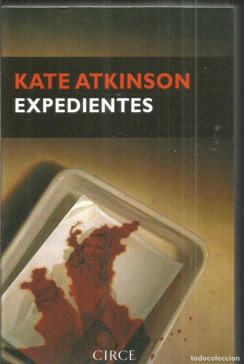 Libros de segunda mano: KATE ATKINSON. EXPEDIENTES. CIRCE. PRIMERA EDICION