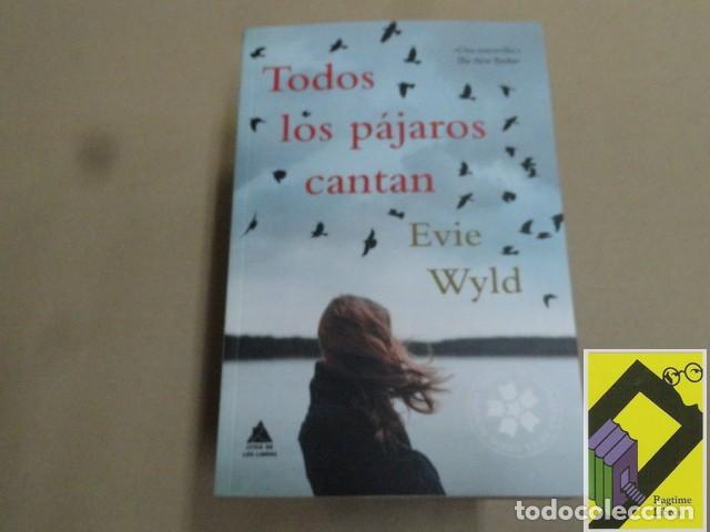 Libros de segunda mano: WYLD, Evie: Todos los p&aacute;jaros cantan (Trad:Joan Eloi Roca)