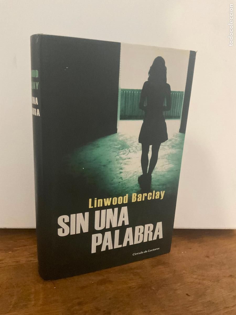 Libros de segunda mano: *PEDIDO MINIMO 5 EUROS - SIN UNA PALABRA - LINWOOD BARCLAY - C&Iacute;RCULO - TAPA DURA Y SOBRECUBIERTA