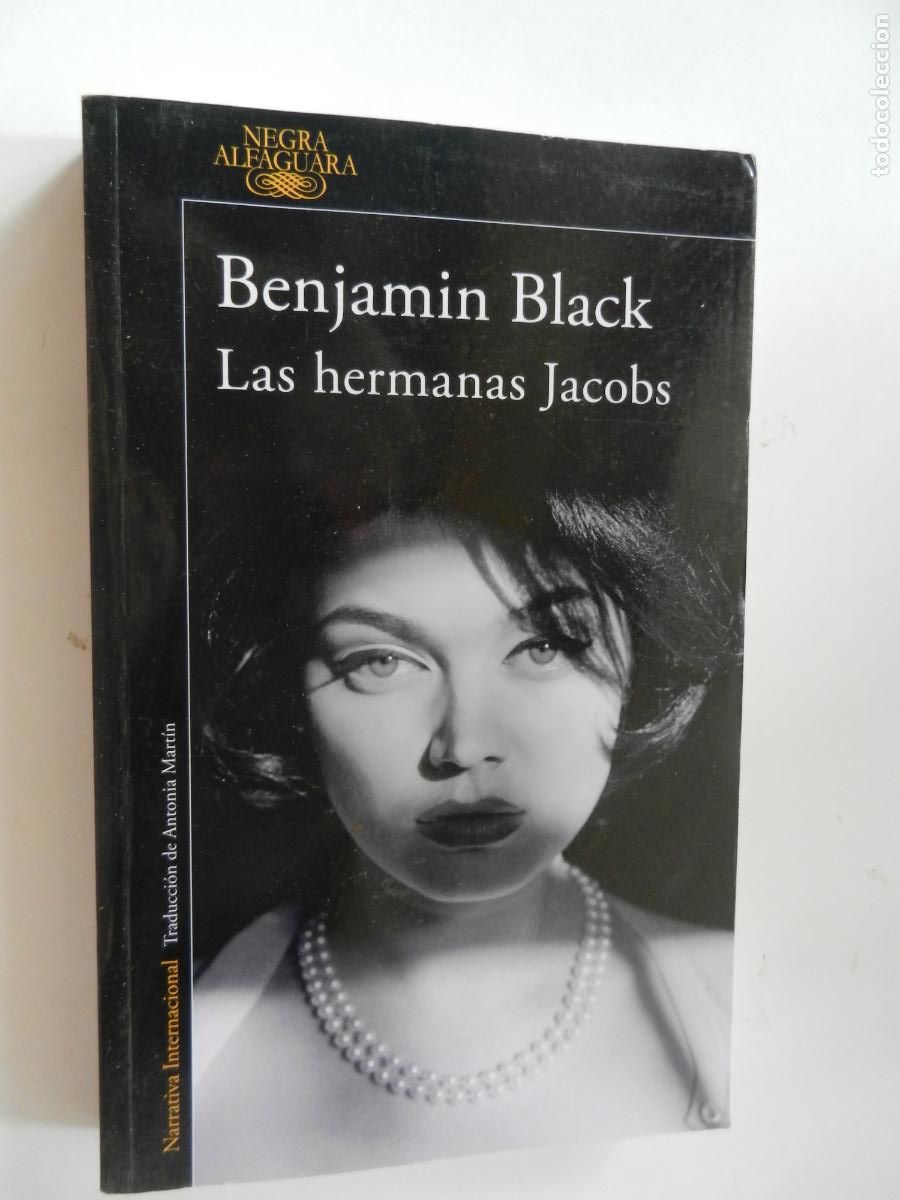 Libros de segunda mano: LAS HERMANAS JACOBS - BENJAMIN BLACK - NEGRA ALFAGUARA - 1&ordf; EDC 2023