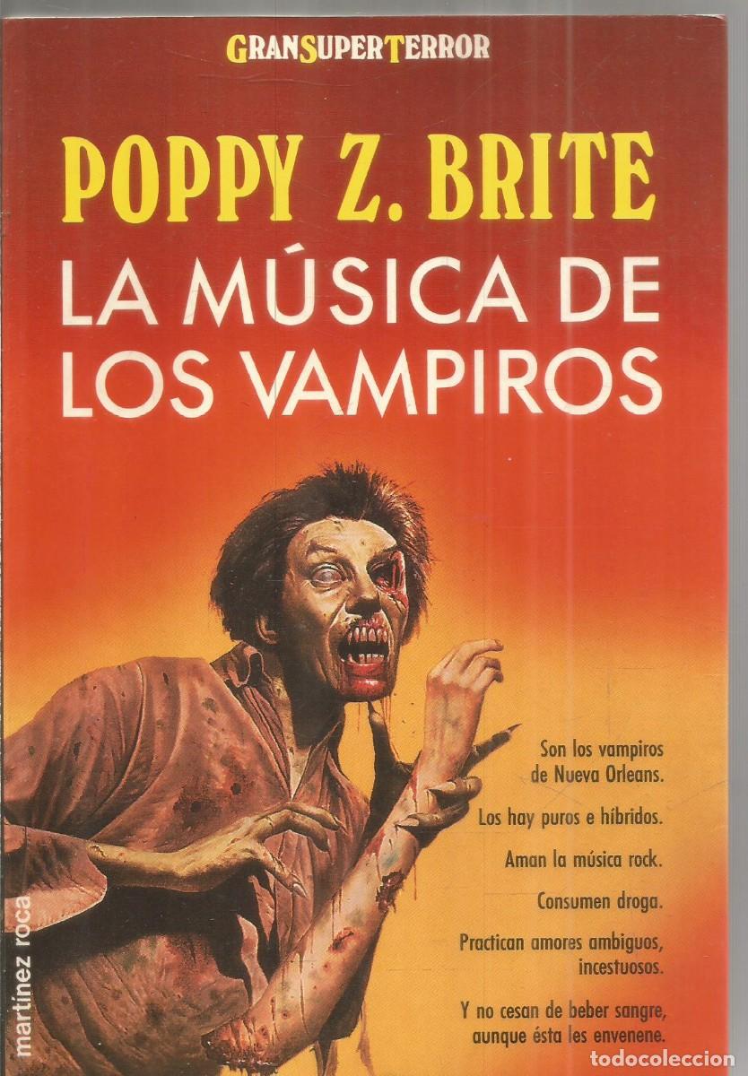 Libros de segunda mano: POPPY Z. BRITE. LA MUSICA DE LOS VAMPIROS. MARTINEZ ROCA. PRIMERA EDICION