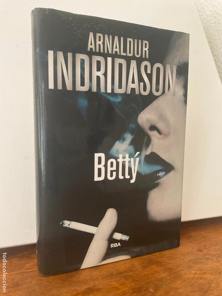 Libros de segunda mano: *PEDIDO MINIMO 5 EUROS - BETTY - ARNALDUR INDRIDASON - RBA - TAPA DURA Y SOBRECUBIERTA