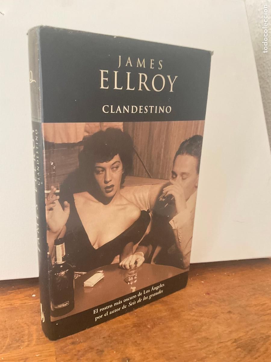 Libros de segunda mano: *PEDIDO MINIMO 5 EUROS - CLANDESTINO - JAMES ELLROY - EDICIONES B - TAPA DURA Y SOBRECUBIERTA