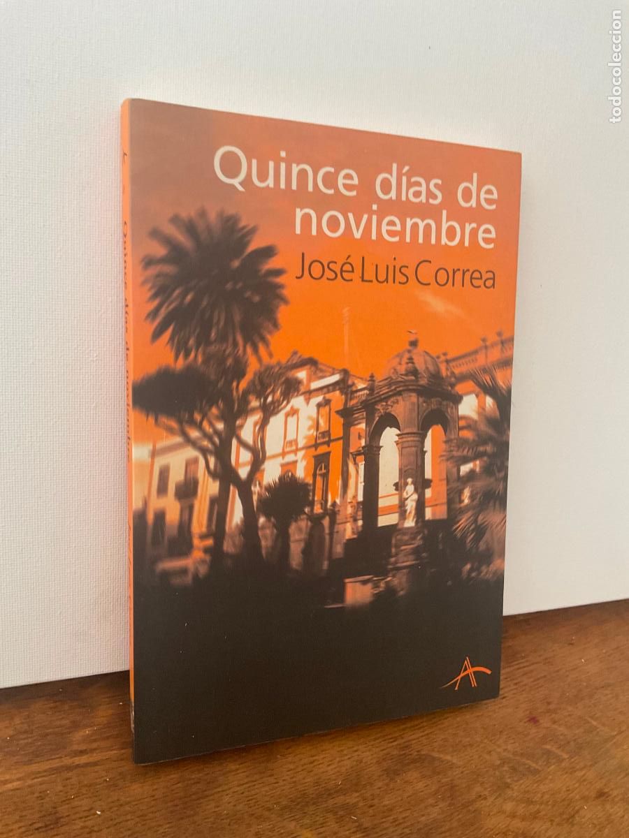 Libros de segunda mano: *PEDIDO MINIMO 5 EUROS - QUINCE D&Iacute;AS DE NOVIEMBRE - JOS&Eacute; LUIS CORREA - ALBA