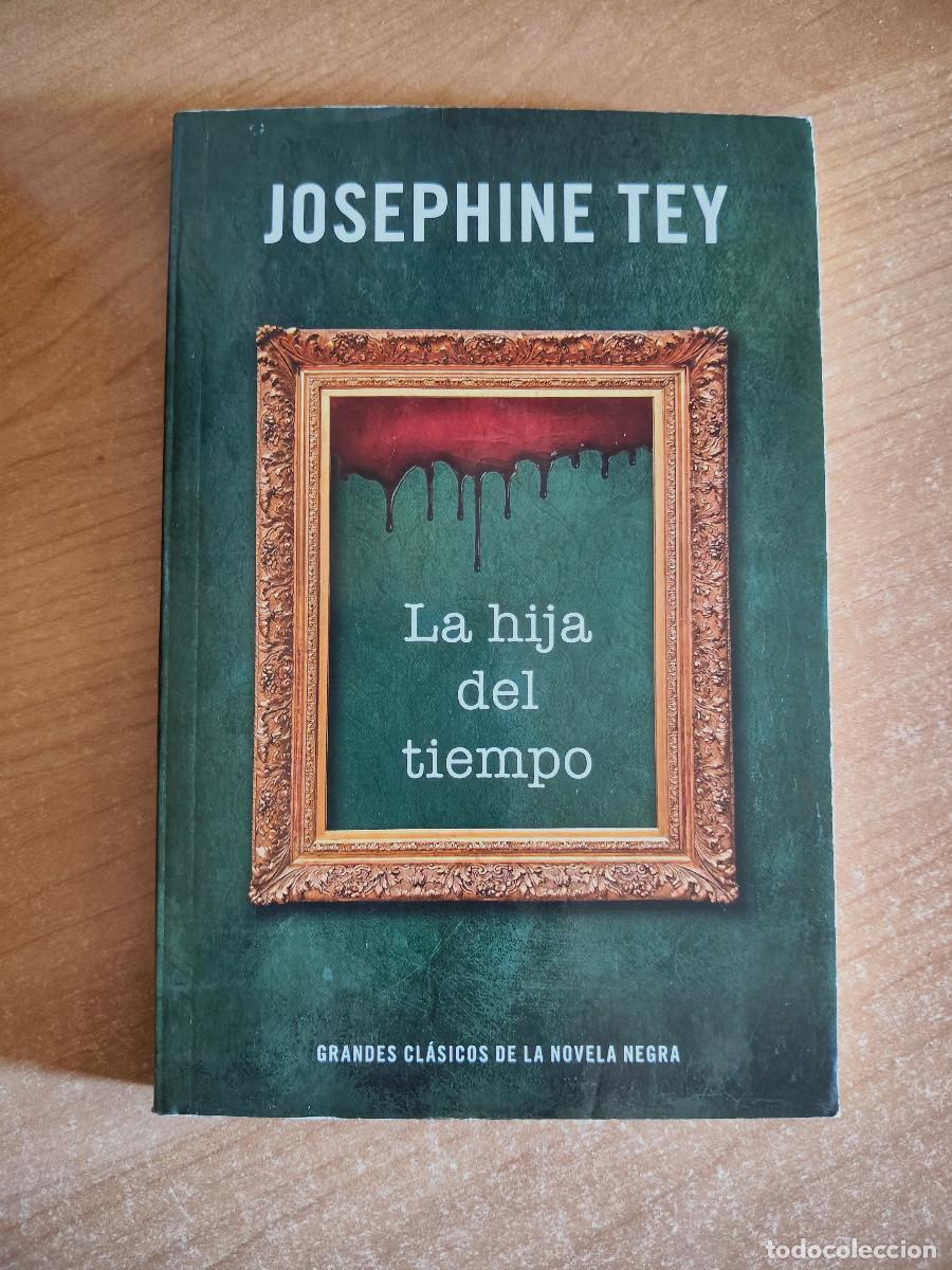 Second hand books: La hija del tiempo - Josephine Tey - Grandes Cl&aacute;sicos de la Novela Negra, 2012