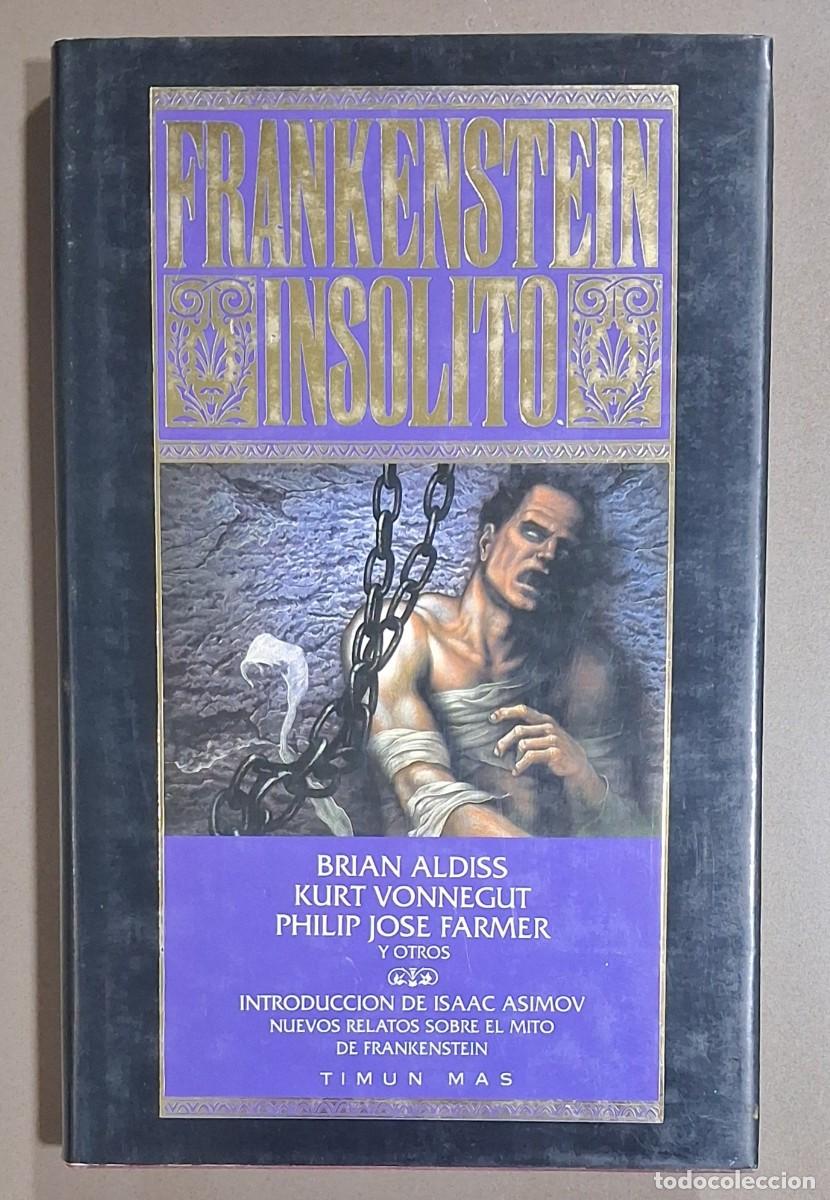 Libros de segunda mano: Frankenstein ins&oacute;lito. Aldiss, Vonnegut, Farmer y otros. Timun Mas 1992. 1&ordf; edici&oacute;n! Excelente!