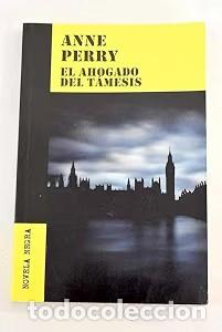 Libros de segunda mano: El ahogado del T&aacute;mesis - Anne Perry - Penguin Random House Grupo Editorial, S.a.u - 2022