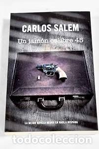Second hand books: Un jam&oacute;n calibre 45 - Carlos Salem - Editorial RBA - 2011