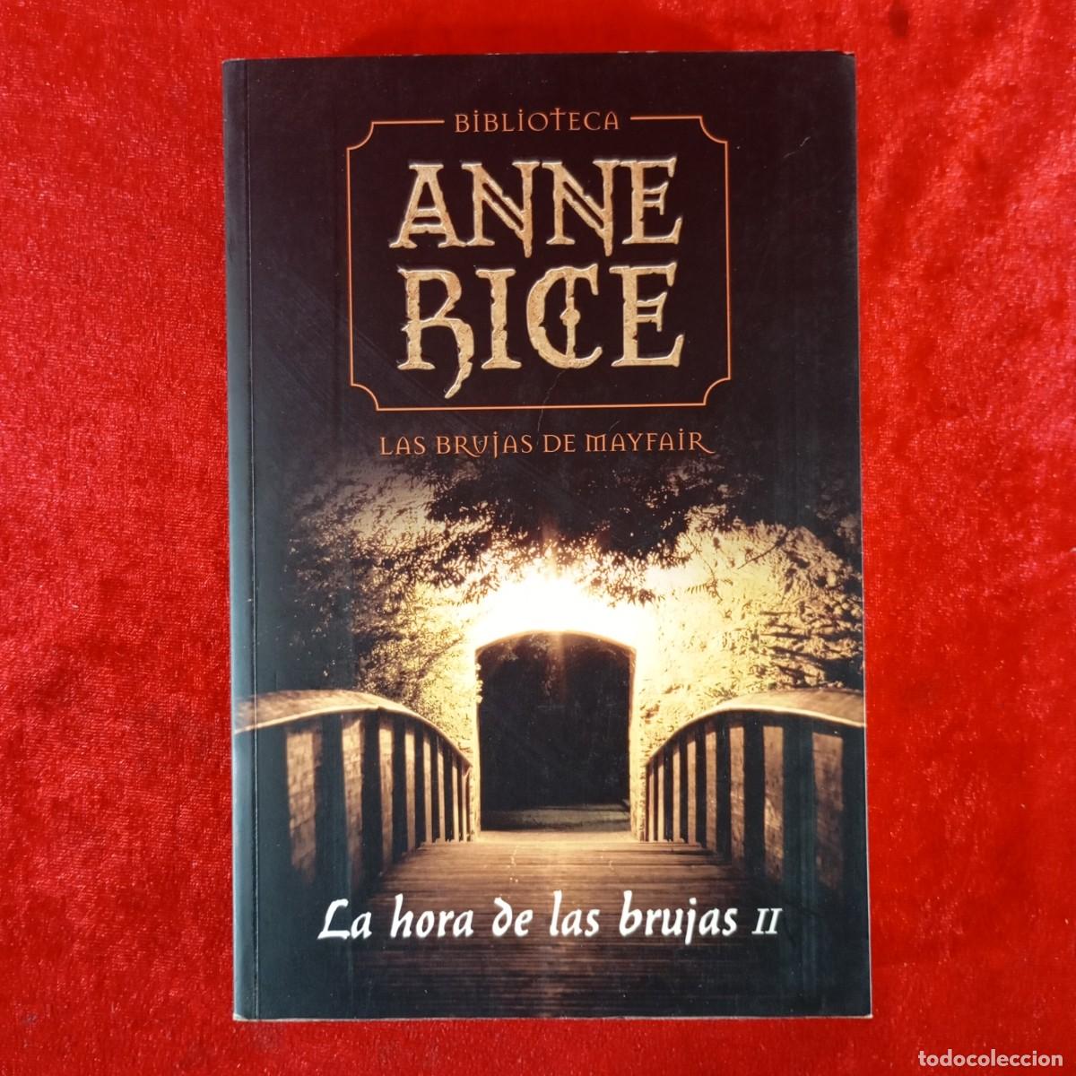 Libros de segunda mano: ANNE RICE - LAS BRUJAS DE MAYFAIR - LA HORA DE LAS BRUJAS II - PLANETA DE AGOSTINI / 928