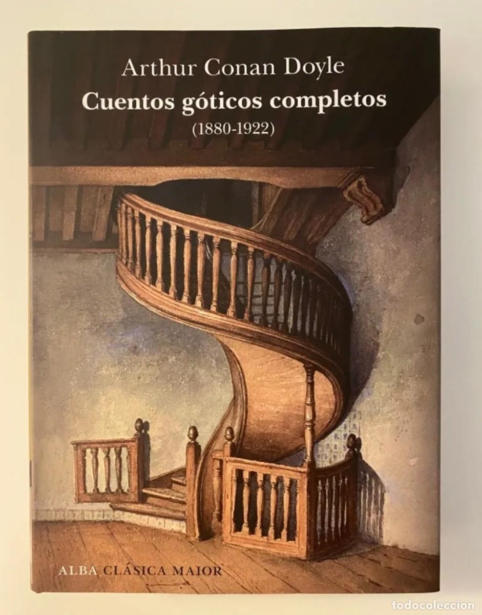 Libros de segunda mano: Arthur Conan Doyle - Cuentos G&oacute;ticos Completos - editorial Alba Cl&aacute;sica Maior (siruela valdemar etc)