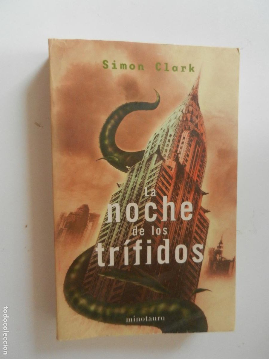 Libros de segunda mano: LA NOCHE DE LOS TRIFIDOS - SIMON CLARK - MINOTAURO - 1&ordf; EDC 2004