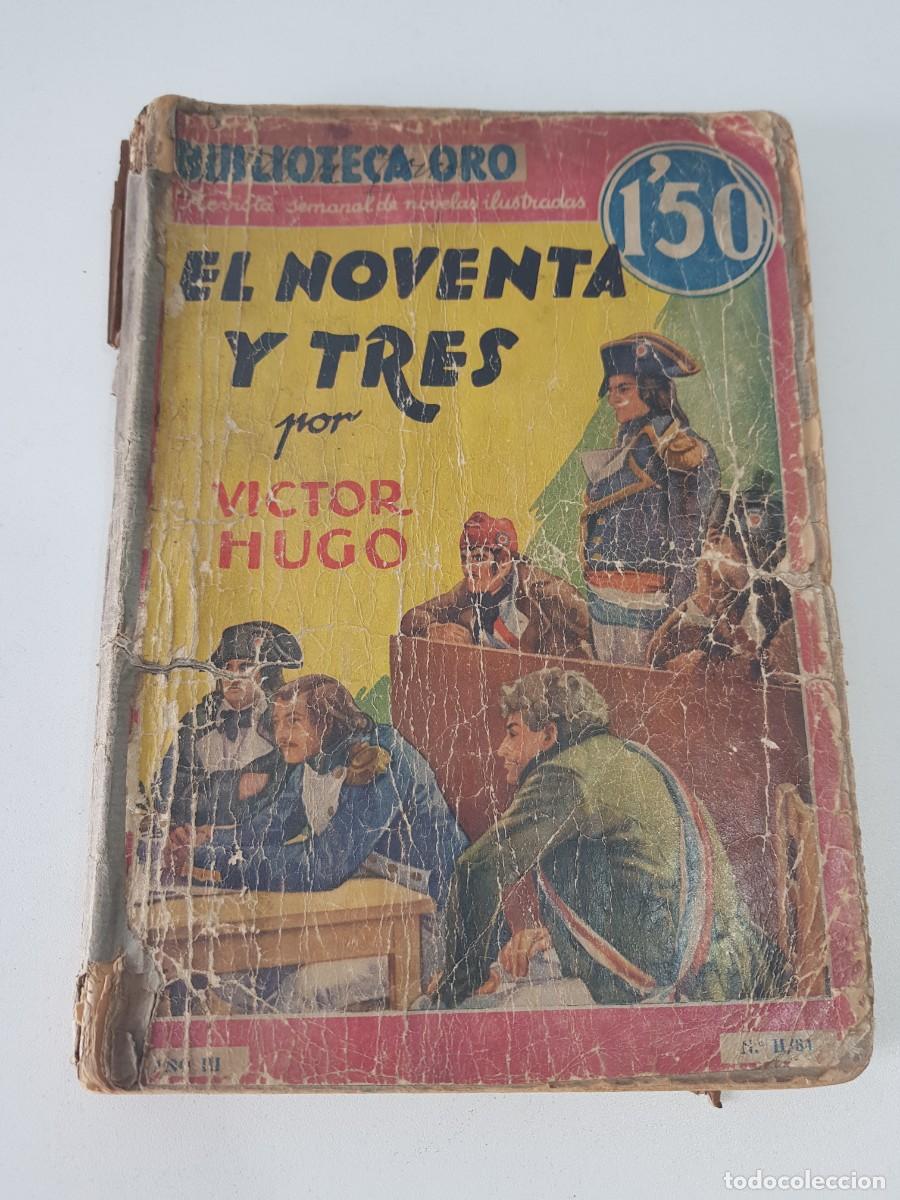 Libros de segunda mano: El Noventa y Tres Victor Hugo Biblioteca Oro antigua novela ilustrada