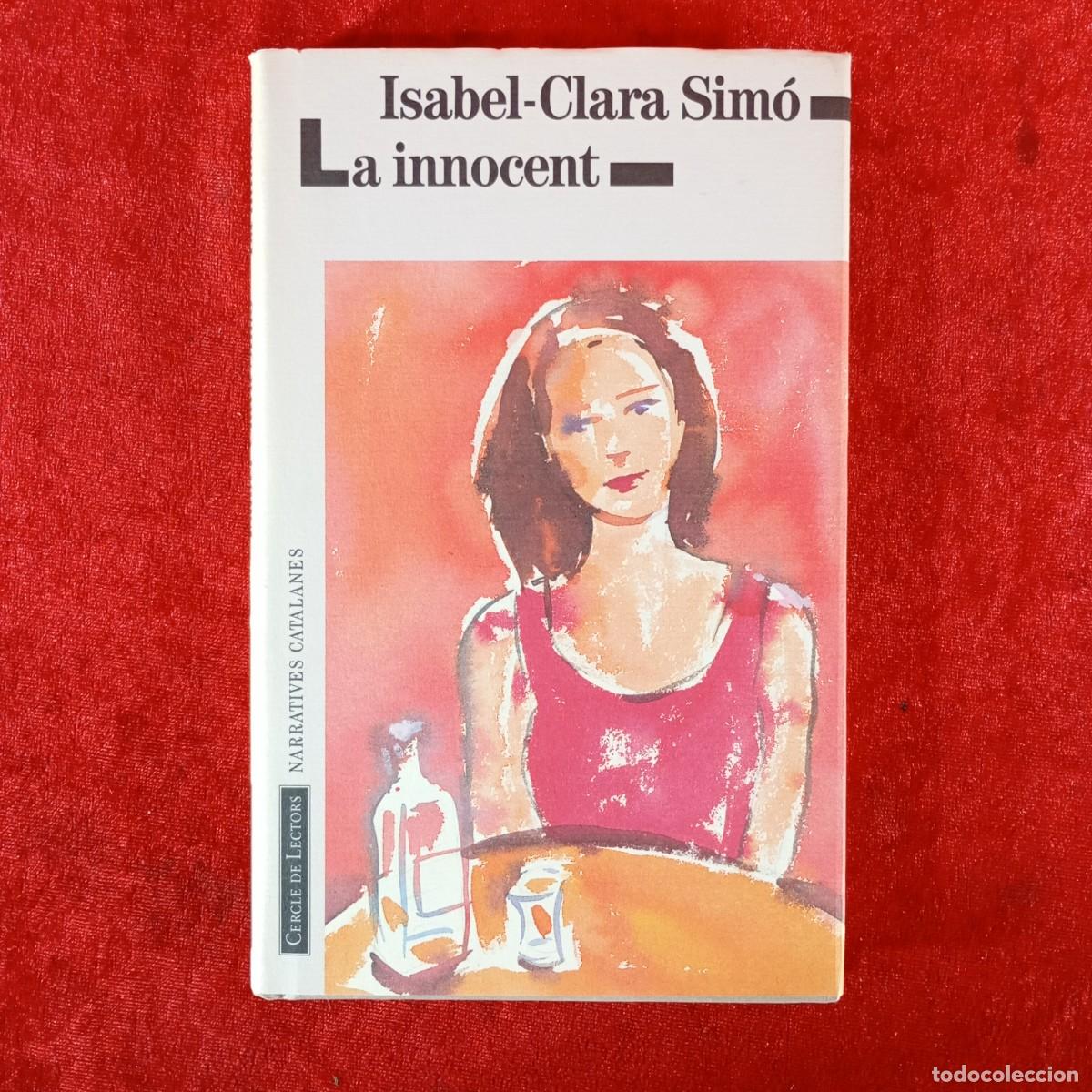 Libros de segunda mano: ISABEL-CLARA SIM&Oacute; - LA INNOCENT - CERCLE DE LECTORS / 963