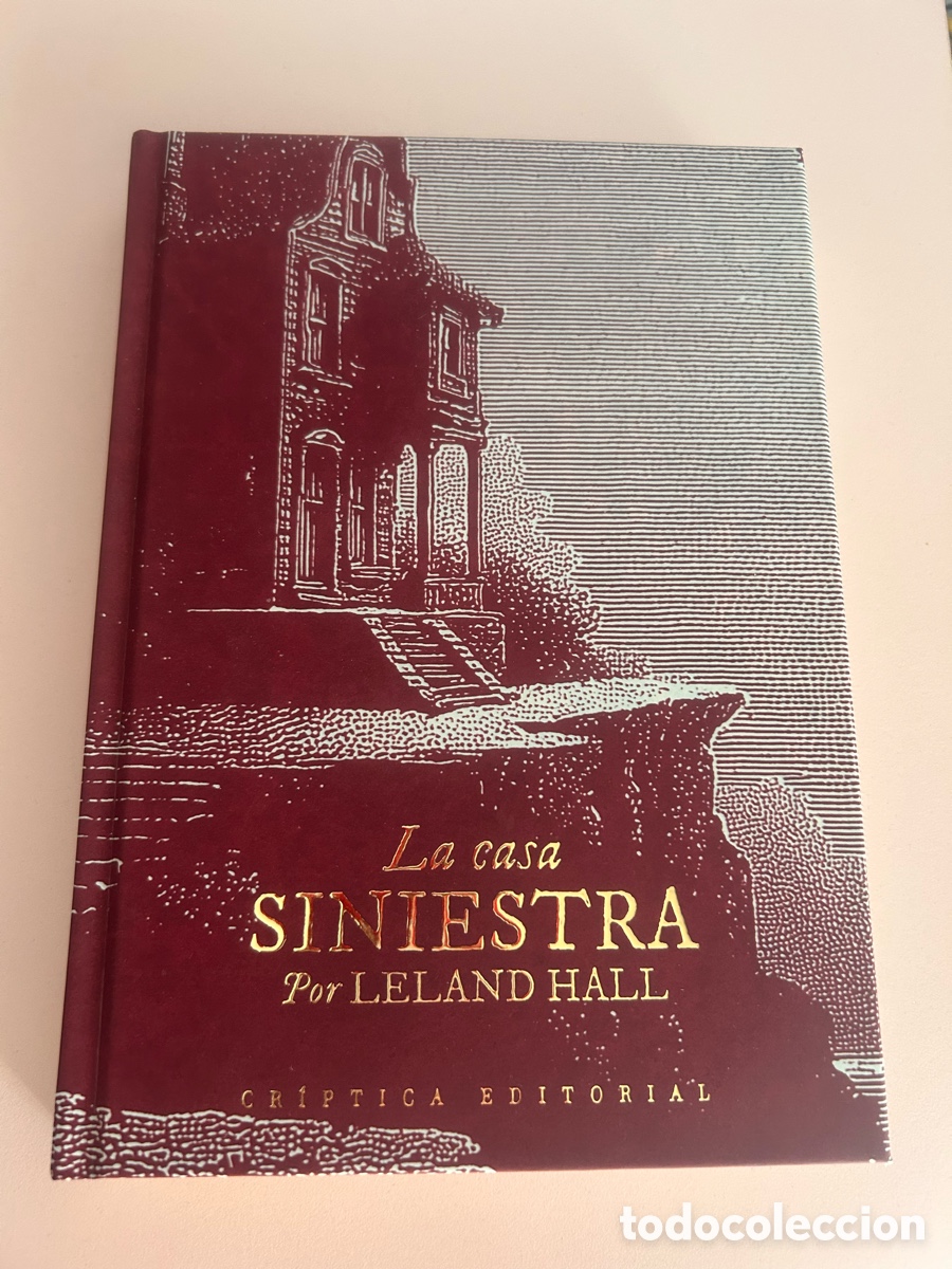 Libros de segunda mano: LA CASA SINIESTRA &ndash; LELAND HALL &ndash; CR&Iacute;PTICA EDITORIAL &ndash; TAPA DURA